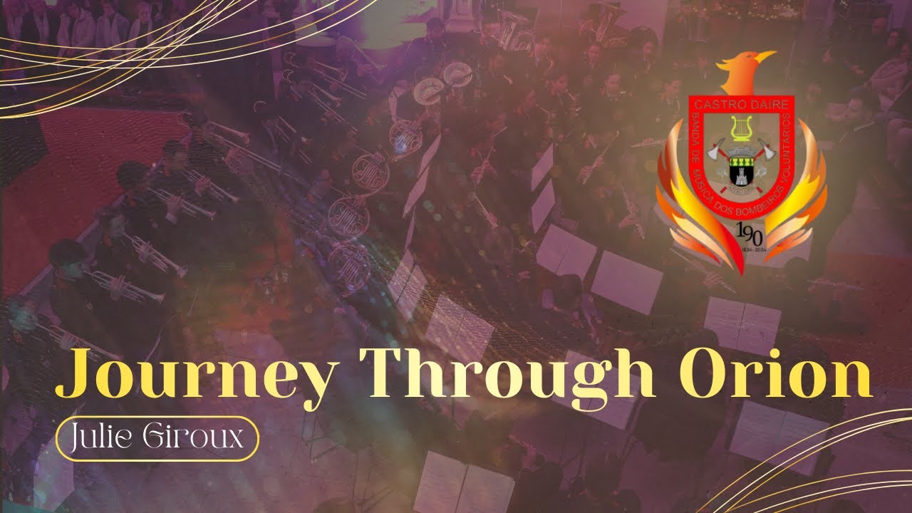 JOURNEY THROUGH ORION – Julie Giroux | Banda de Música dos Bombeiros Voluntários de Castro Daire