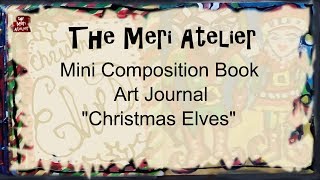 Mini Composition Book Art Journal, Christmas Elves