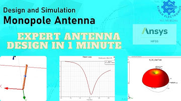 2.4GHz monopole #antenna #design using  HFSS | Expert antenna design in 1 minute‎ @AnsysHowTo