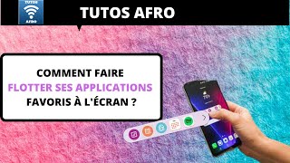 COMMENT FAIRE FLOTTER SES APPLICATIONS FAVORIS À L'ÉCRAN ? screenshot 5