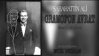 GRAMOFON  AVRAT - SESLİ HİKÂYE   - SABAHATTİN ALİ