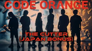 Celebrity CODE ORANGE - THE CUTTER (JAPAN BONUS) (LYRICS) Net Worth