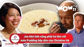 Joe khó tính cũng phải hú hồn với món Pudding bắp dừa của Christine Hà | Vua Đầu Bếp Mỹ