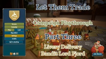 Let Them Trade Campaign Playthrough Part Three