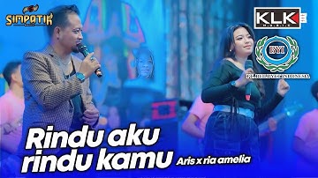 RINDU AKU RINDU KAMU - RIA AMELIA X ARIS - LIVE SIMPATIK MUSIC KLK AUDIO - PT BYI LAMONGAN