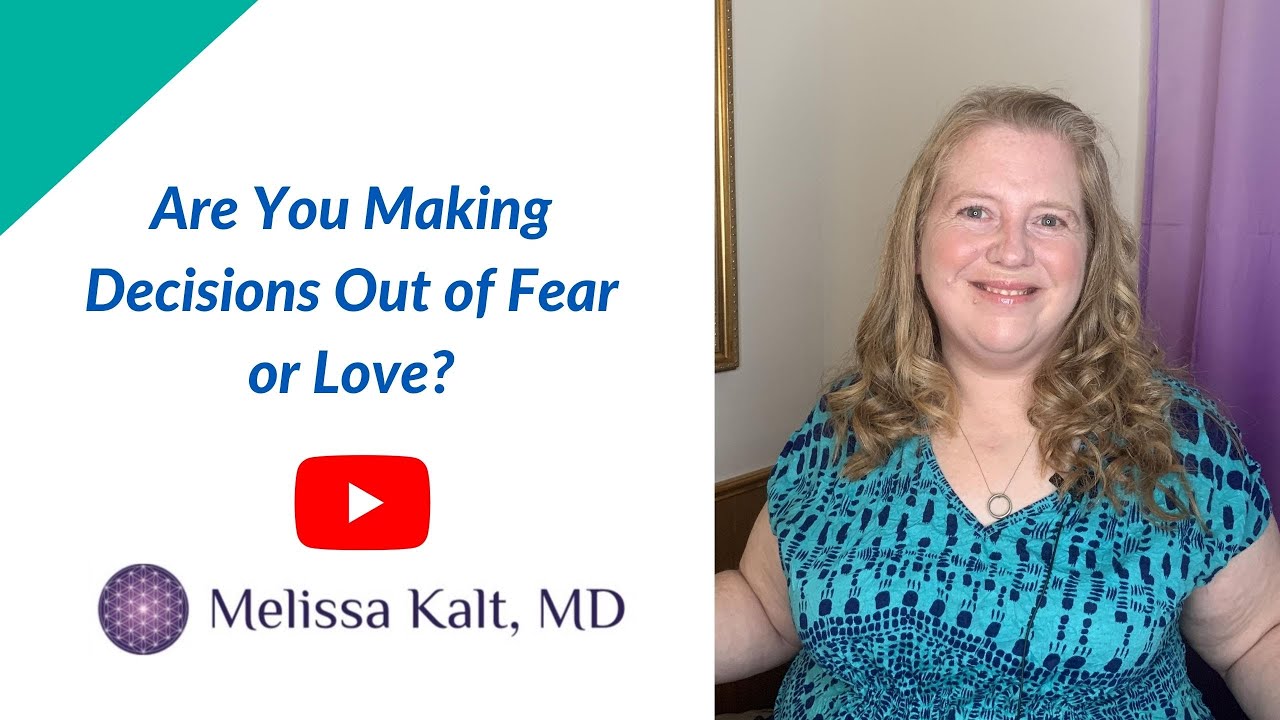 Are You Making Decisions Out of Fear or Love?