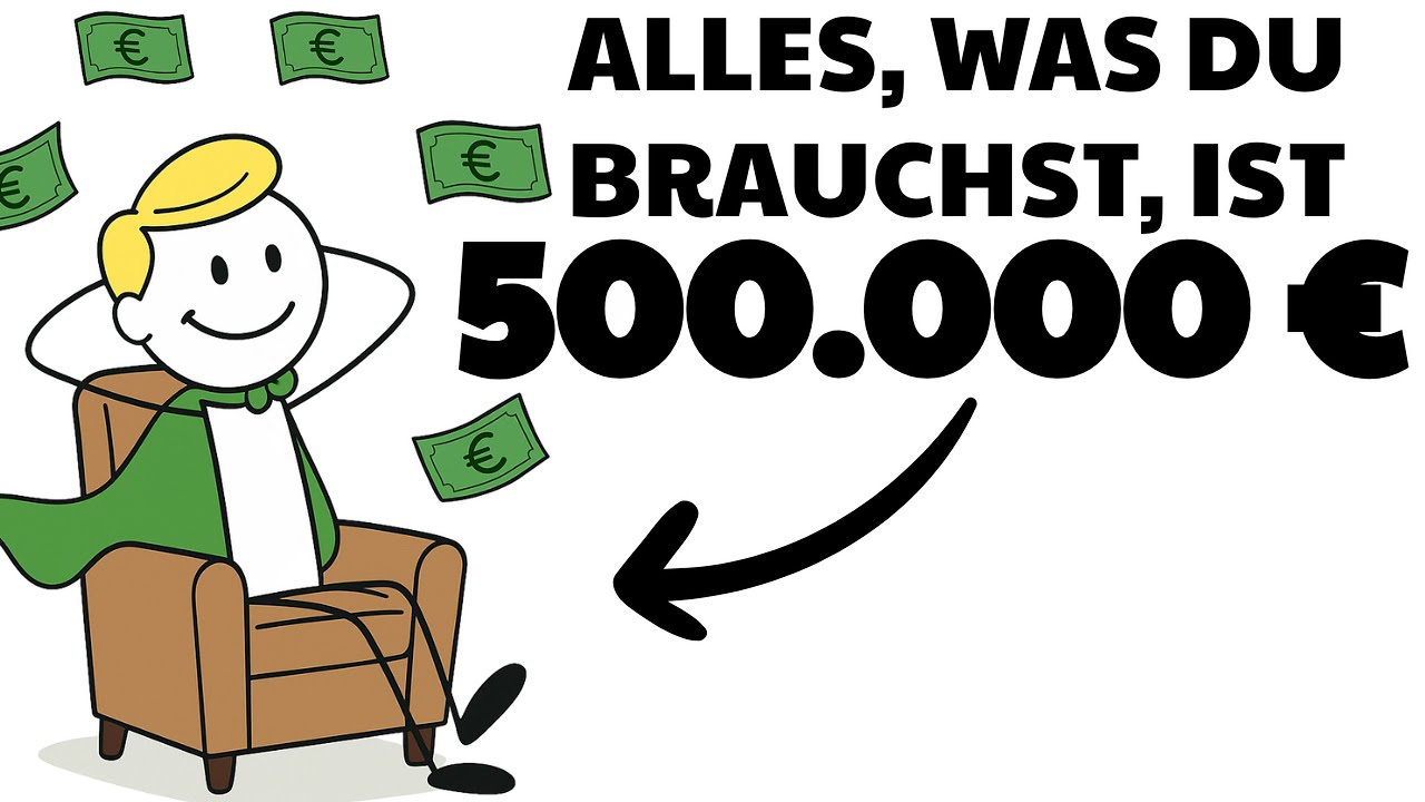 Von 500.000 € Leben – Und Nie Wieder Arbeiten Müssen