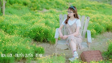 Hoa Cưới Remix, Thuyền Quyên Remix🎼Top 25 Bản Nhạc EDM Hot TikTok