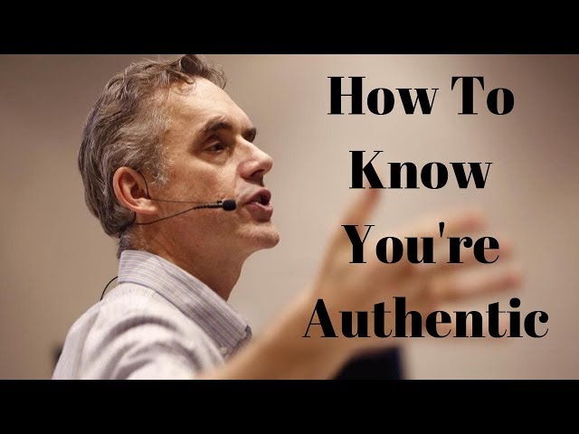 Jordan Peterson - How to Know You're Being Authentic Or Fake class=