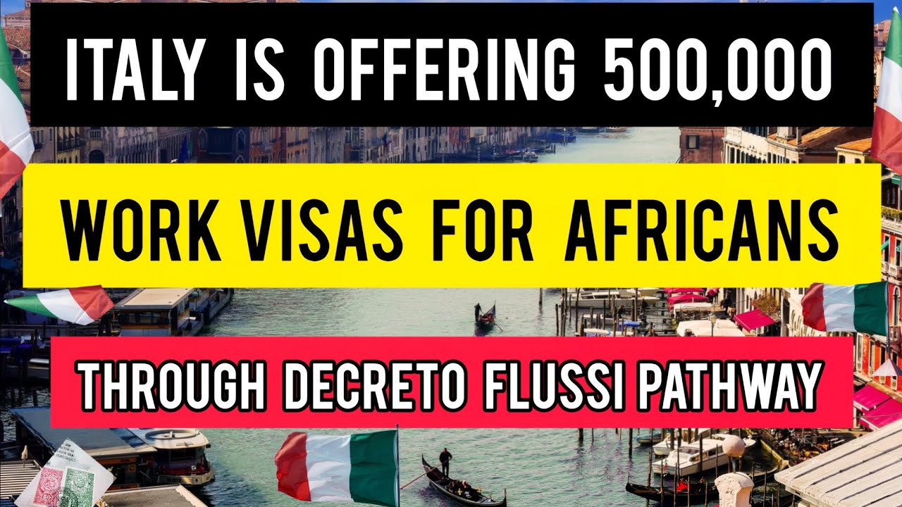 Италия предлагает 500 000 рабочих виз для африканцев | Без возрастных ограничений и без диплома