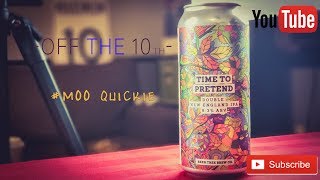 Time to Pretend - Beer Tree Brew Co. - 8.3% - #Craft #Beer #Review - #MOO Quickie