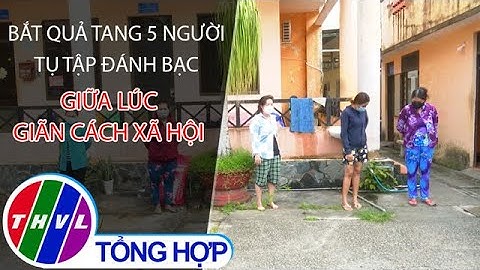 Bắt quả tang 5 người tụ tập đánh bạc giữa lúc giãn cách xã hội