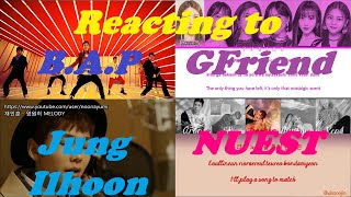 B.A.P-NoMercy/GFriend-EmotionalDays/JungIlhoon-If I die tomorrow/NUEST-Thank You[RtK-KpopReact-E113]