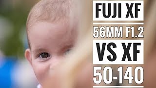 Fuji XF 56mm f1.2 vs Fuji XF 50-140
