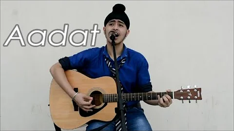 Aadat (Punjabi Unplugged)|| Ninja | Acoustic Singh Cover