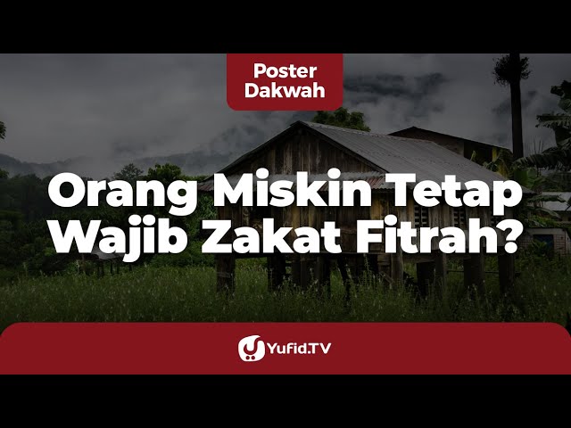 Orang Miskin Wajib Bayar Zakat Fitrah Syarat Wajib Zakat Fitrah Poster Dakwah Yufid Tv Youtube