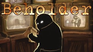 Beholder - The Dystopian Landlord! - Let's Play Beholder Gameplay