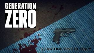 Generation Zero Challenge Run- Starter Pistol Only- episode 5