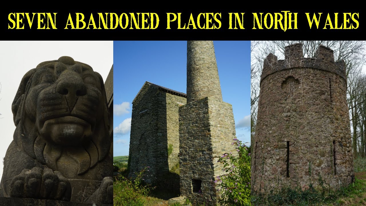 Seven Abandoned Places of North Wales | Ep 107