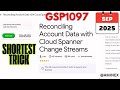 [NEW] Reconciling Account Data with Cloud Spanner Change Streams | #GSP1097 | #qwiklabs | #arcade