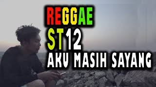 Reggae Aku masih sayang - st12