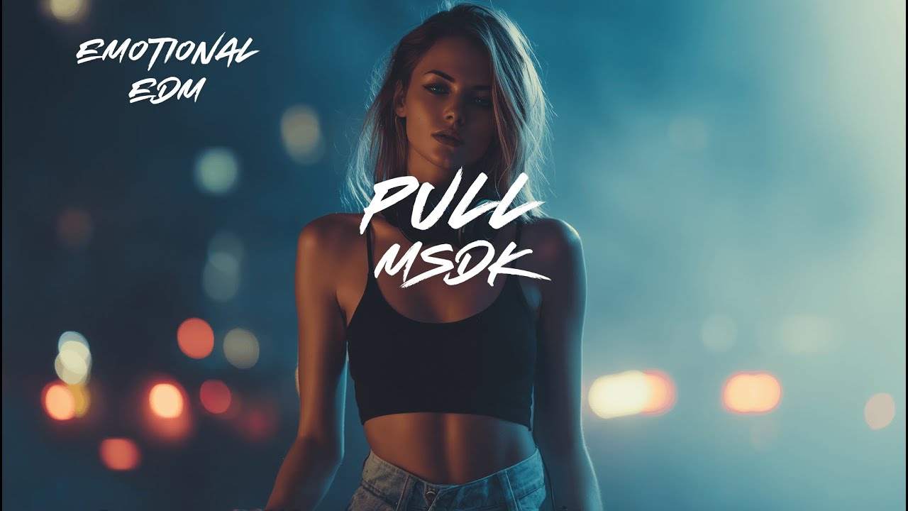 Obejrzyj MSDK - Pull (Gliding Future Pop / Melodic Bass) w YouTube Obejrzyj MSDK - Pull (Gliding Future Pop / Melodic Bass) w YouTube