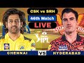 Live chennai super kings vs sunrisers hyderabad ipl  csk vs srh live 46th match ipl 2024