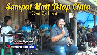 SAMPAI MATI TETAP CINTA - COVER BY. IRWAN - SESI LATIHAN TEAM TANGAN SAMBUT NEW NORMAL