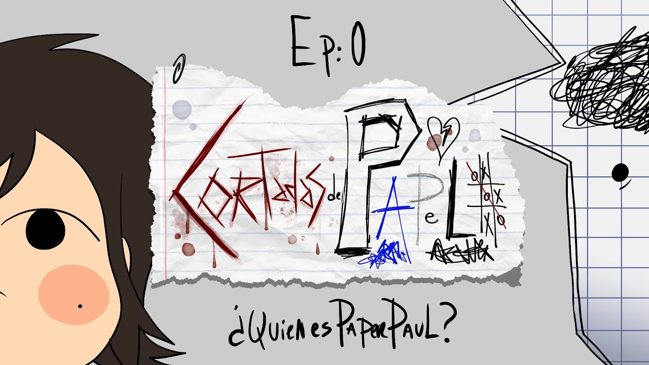 Cortadas de Papel Ep 0: Quien es Paper Paul?
