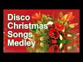 Non stop Christmas Songs Medley Disco Remix Half Hour