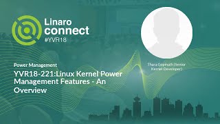 YVR18-221:Linux Kernel Power Management Features - An Overview