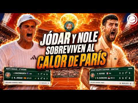 JÓDAR Y DJOKOVIC SOBREVIVEN AL CALOR DE PARÍS