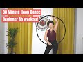 30 Min Hoop Dance Workout: Ease into it - Ab workout!