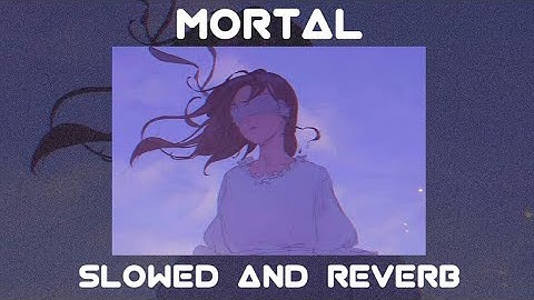 Axel Johansson - Mortal (Slowed And Reverb)