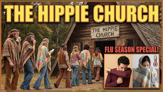 Flu Season at Hippie Church - Last church of 2025