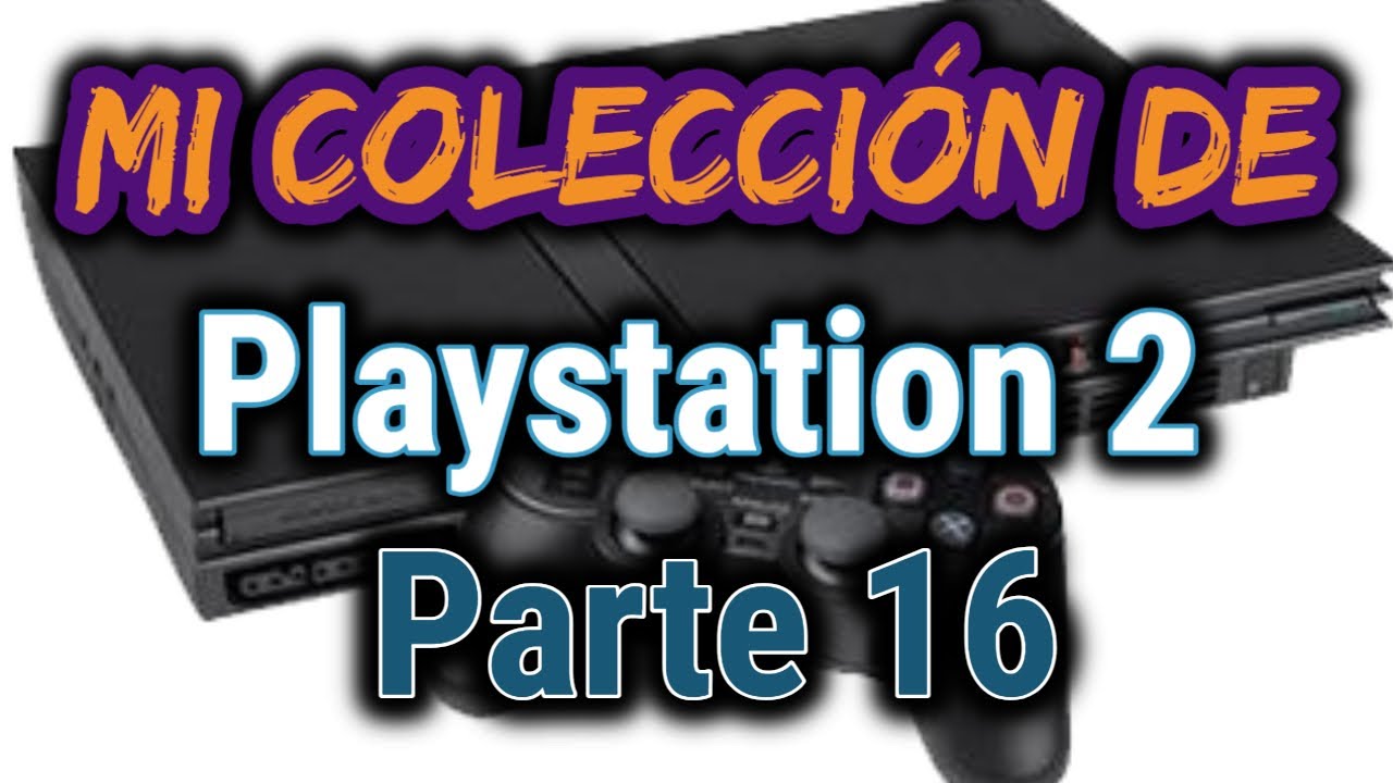 プレステーション2 MI COLECCION DE PLAYSTATION 2 - Parte 16 - PS2 COLLECTION. - YouTube