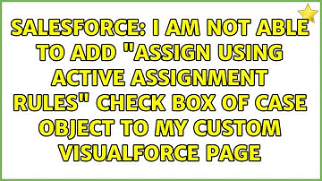 I am not able to add "Assign using active assignment rules" check box of case object to my...