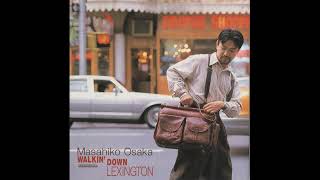 Download Lagu Masahiko Osaka - Walkin' Down Lexington - [Full Album] MP3