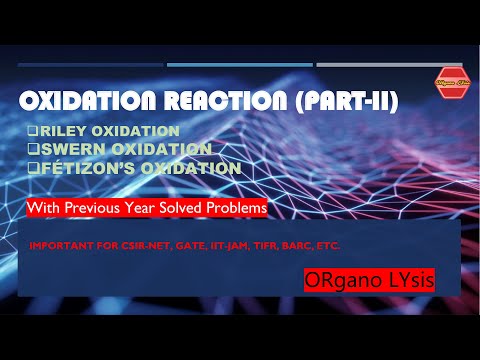 OXIDATION REACTION PART II RILEY OXIDATION SWERN OXIDATION FÉTIZON S OXIDATION