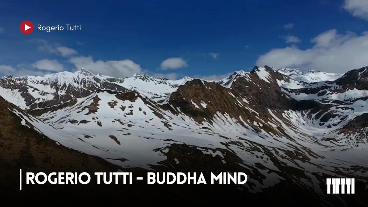 Watch Buddha Mind, by Rogerio Tutti on YouTube Watch Buddha Mind, by Rogerio Tutti on YouTube