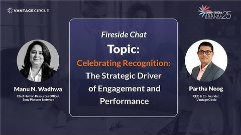 Celebrating Recognition | Partha Neog in conversation with Manu N. Wadhwa  | SHRM India 25