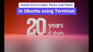 Install Extra Codec Packs and Fonts in Ubuntu using Terminal