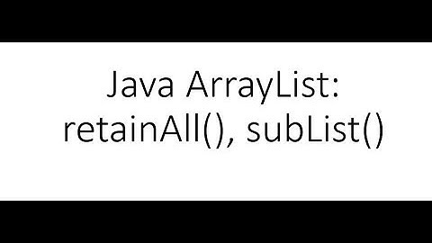 Java и структуры данных -  ArrayList: методы retainAll, subList