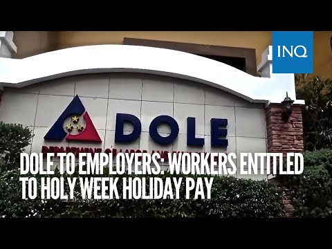 DOLE to employers: Workers entitled to Holy Week holiday pay