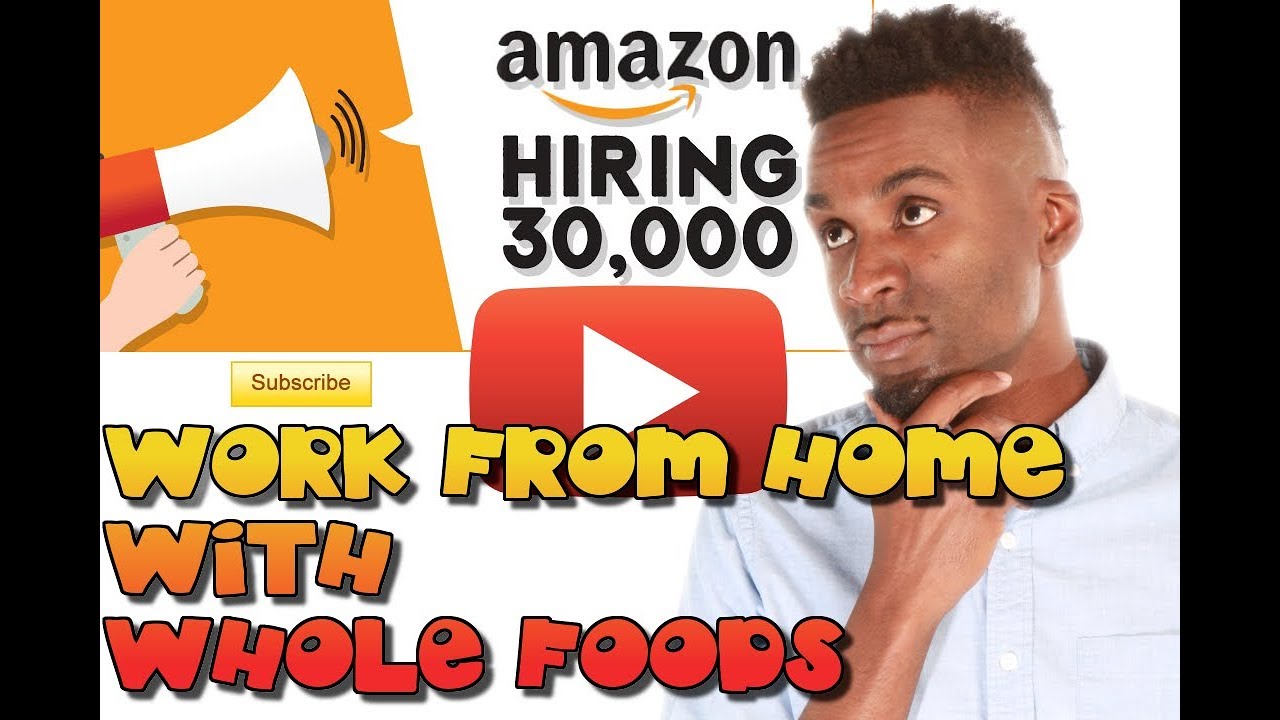 AMAZON JOBS: WORK FROM HOME WITH WHOLE FOODS |The Ed ...