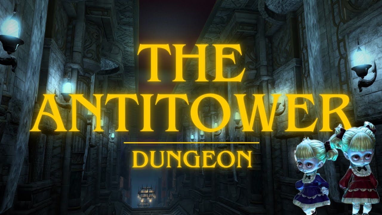 The Antitower | Dungeon | FFXIV | Heavensward