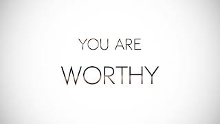 You Are Worthy - KZ Lor