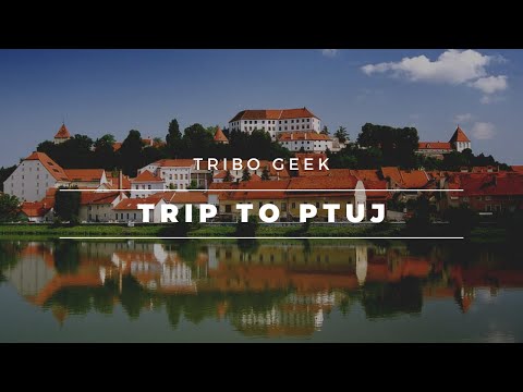 Trip to Ptuj, Slovenia