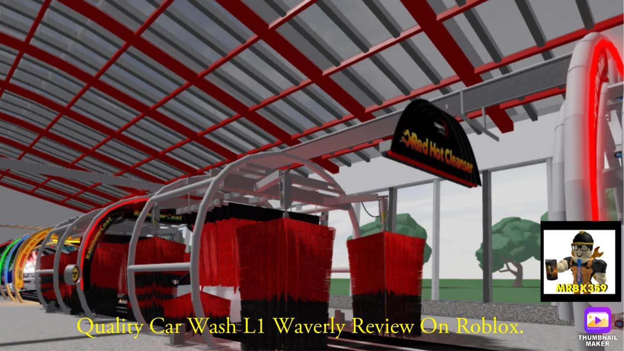 Quality Car Wash L1 Waverly Review On Roblox. YouTube
