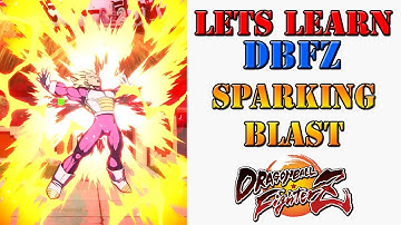 Lets learn DBFZ! - All the details on how Sparking Blast works